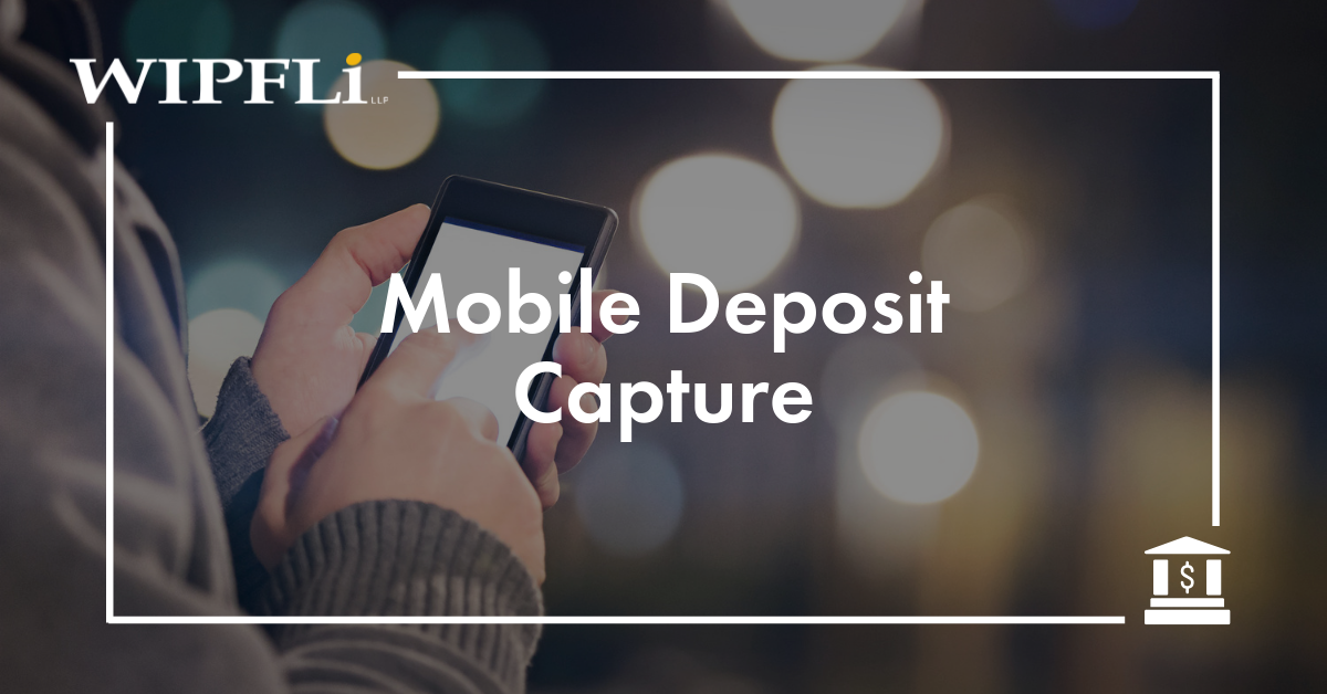 What procedures you need for mobile remote deposit capture Wipfli