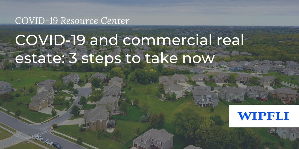 COVID19 and commercial real estate 3 steps to take now Wipfli