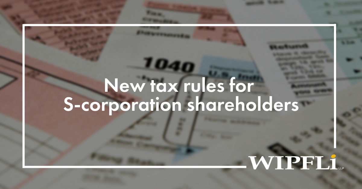 New tax basis schedules requirements for Scorporations Wipfli