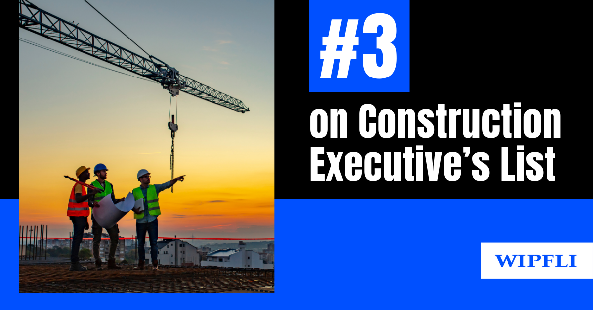 2022 Wipfli Makes Construction Executive’s ‘The Top 50’ list