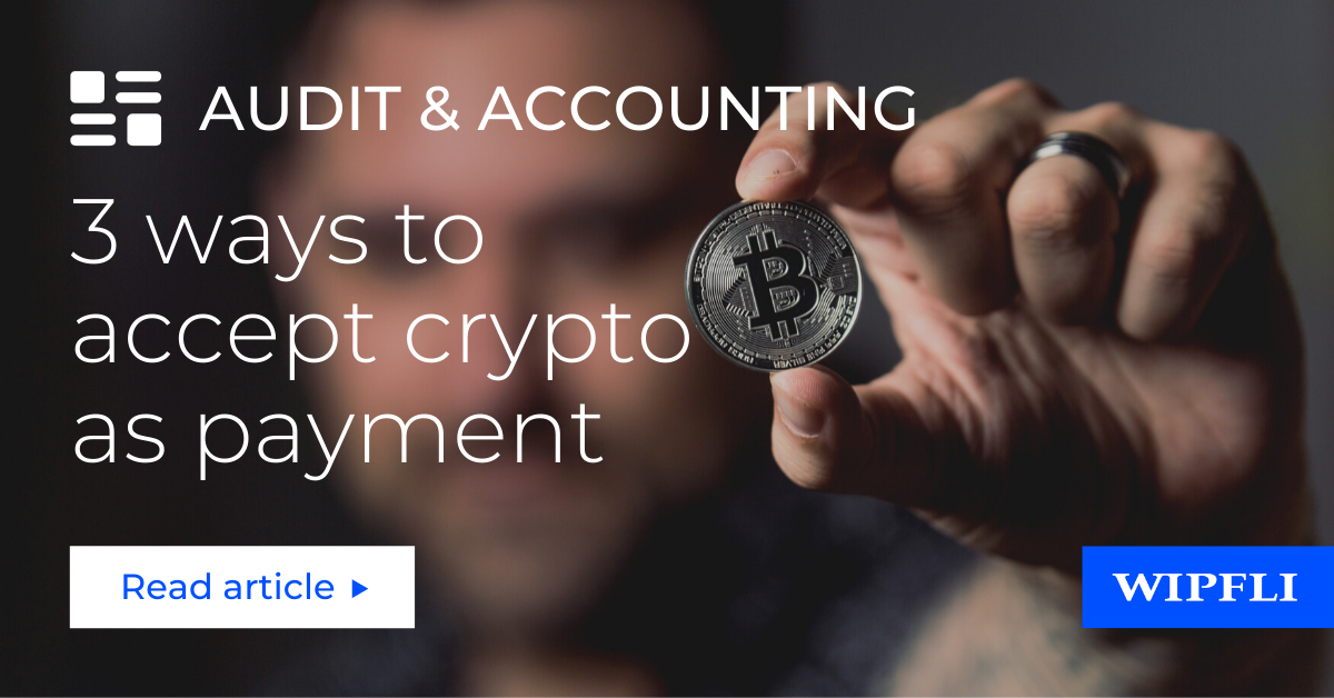 How to accept cryptocurrency as payment Wipfli