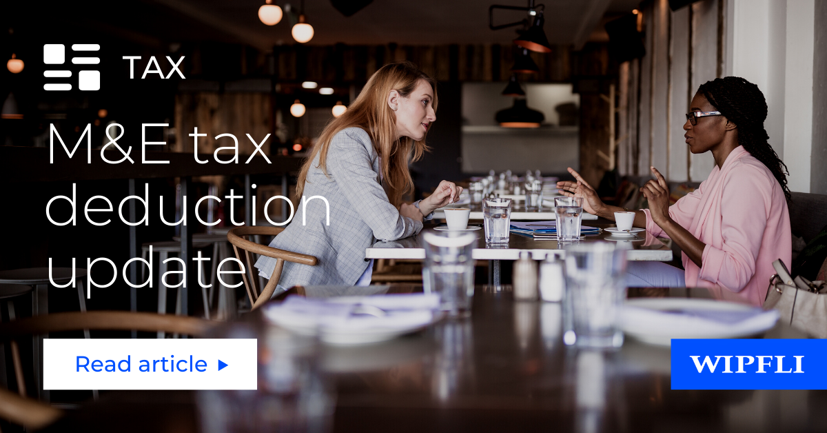 Meals and Entertainment deduction raised Wipfli