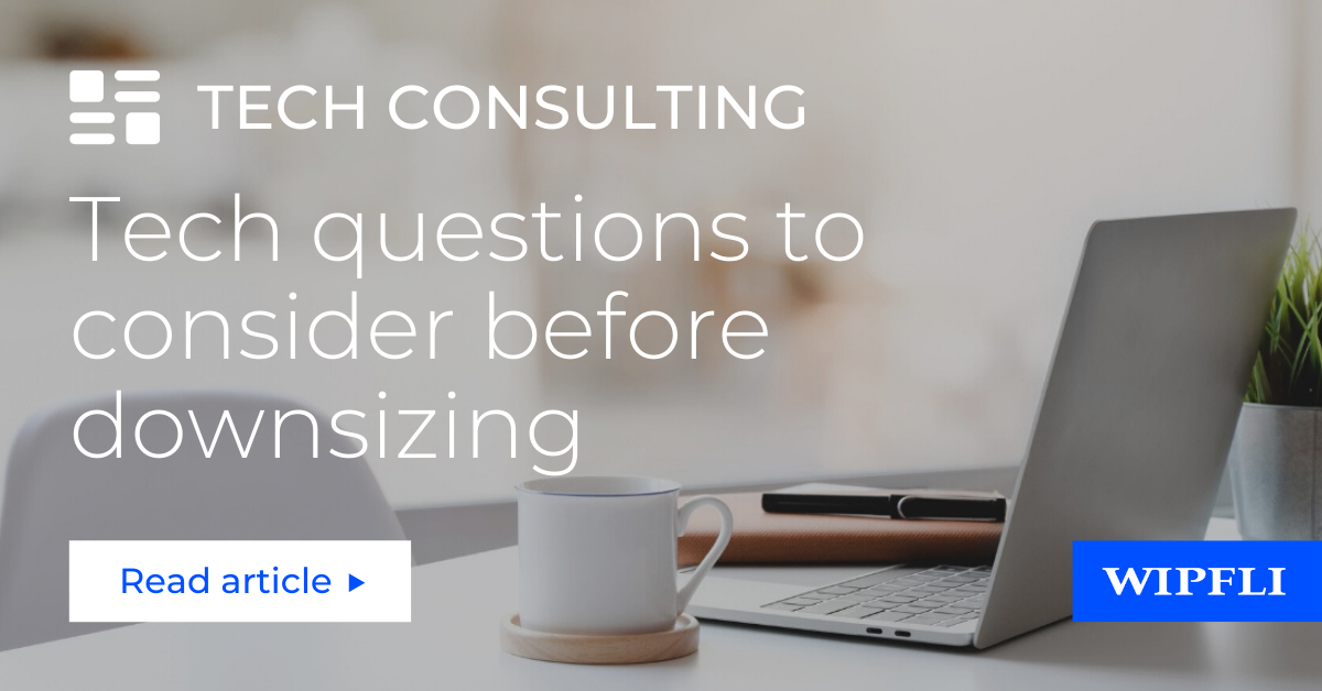 PostCOVID19 office move logistics Technology concerns Wipfli