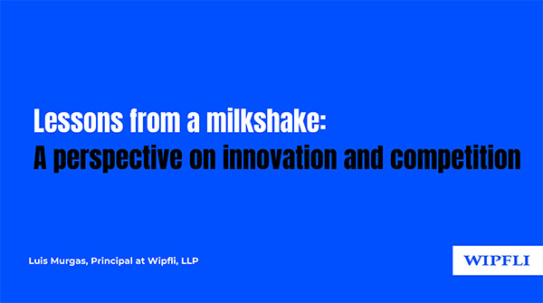 Lessons from a milkshake: A perspective on innovation and competition