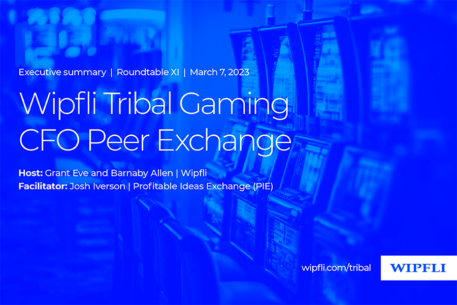 Tribal gaming CFO peer exchange-March 2023
