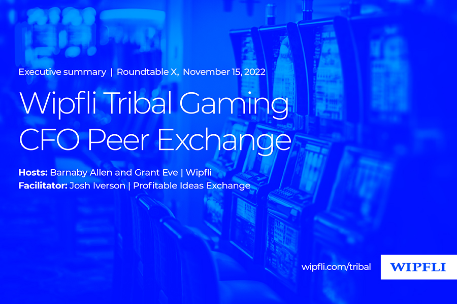 Tribal gaming CFO peer exchange-November 2022