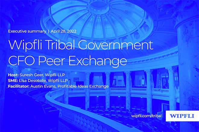 Wipfli Tribal Government CFO Peer Exchange