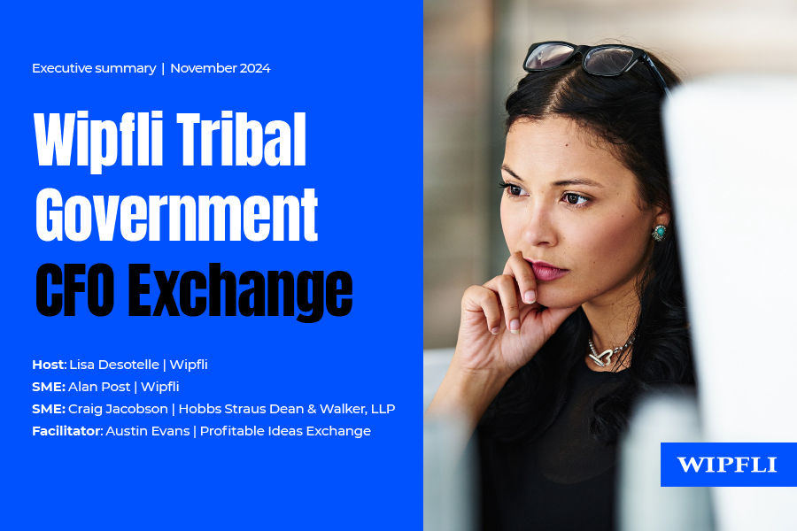 Wipfli Tribal Government CFO Exchange_Nov 24