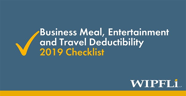 Business Meal Entertainment Travel Deductibility Checklist 2019
