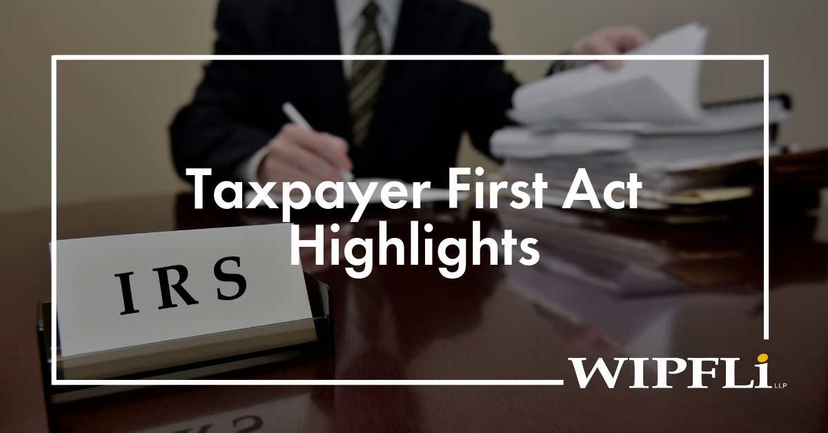 Highlights of 2019 Taxpayer First Act Wipfli