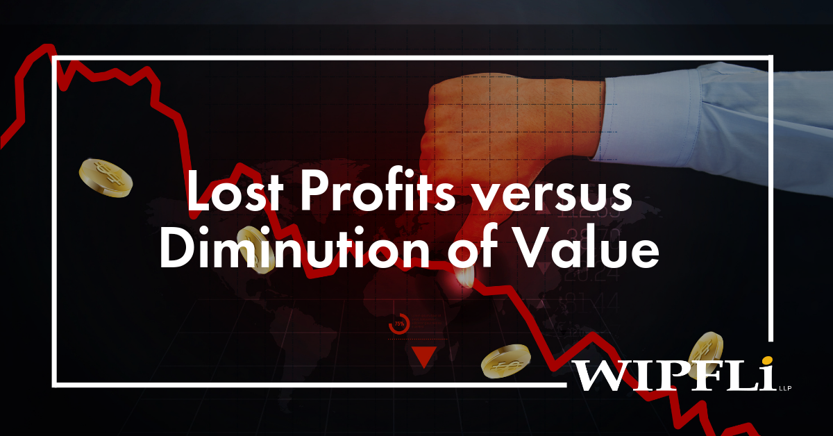 Diminution of value vs lost profits the difference Wipfli