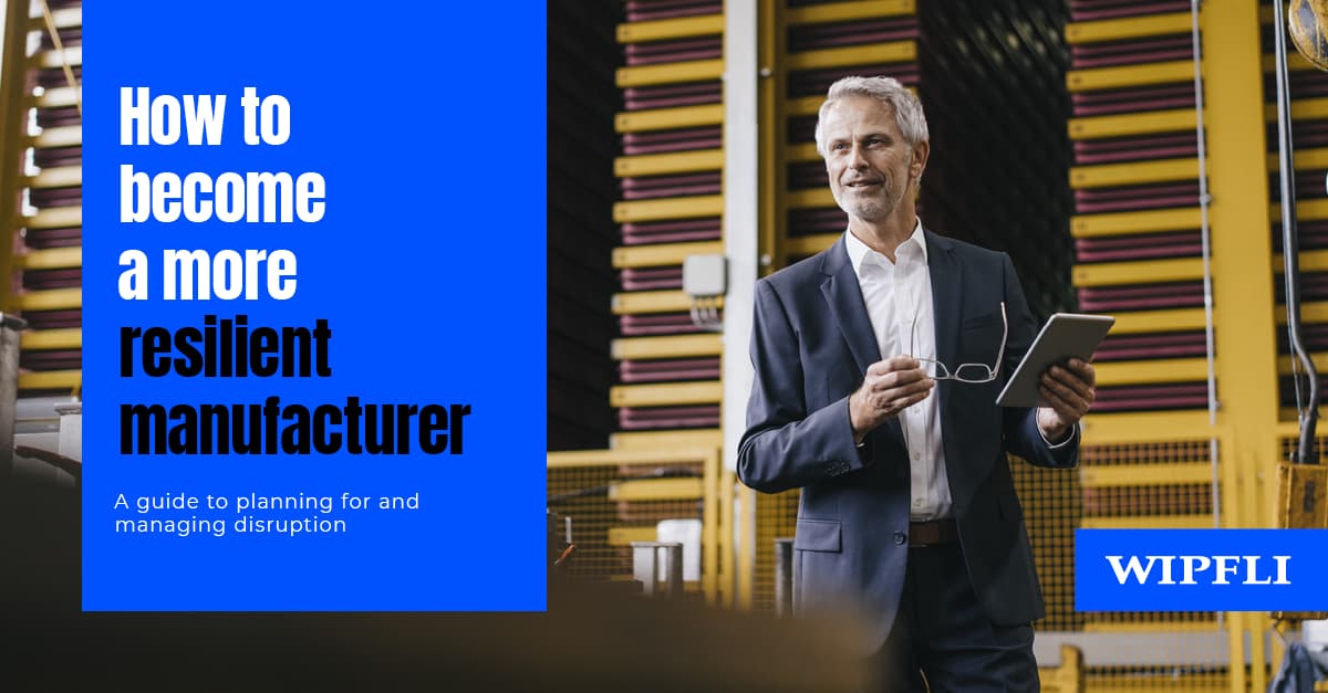 How to become a more resilient manufacturer